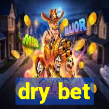 dry bet